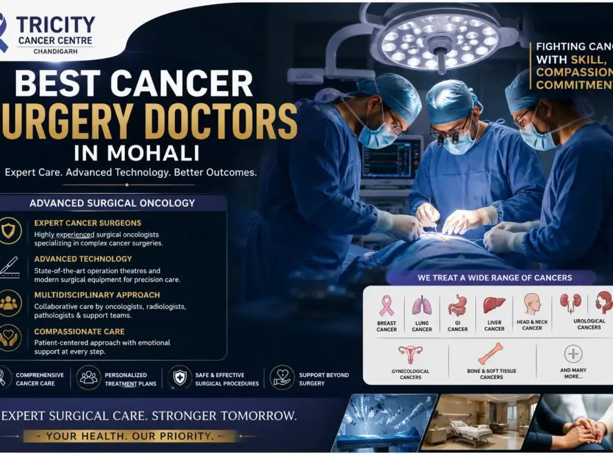Best Cancer Surgery Doctors In Mohali offering advanced surgical oncology care