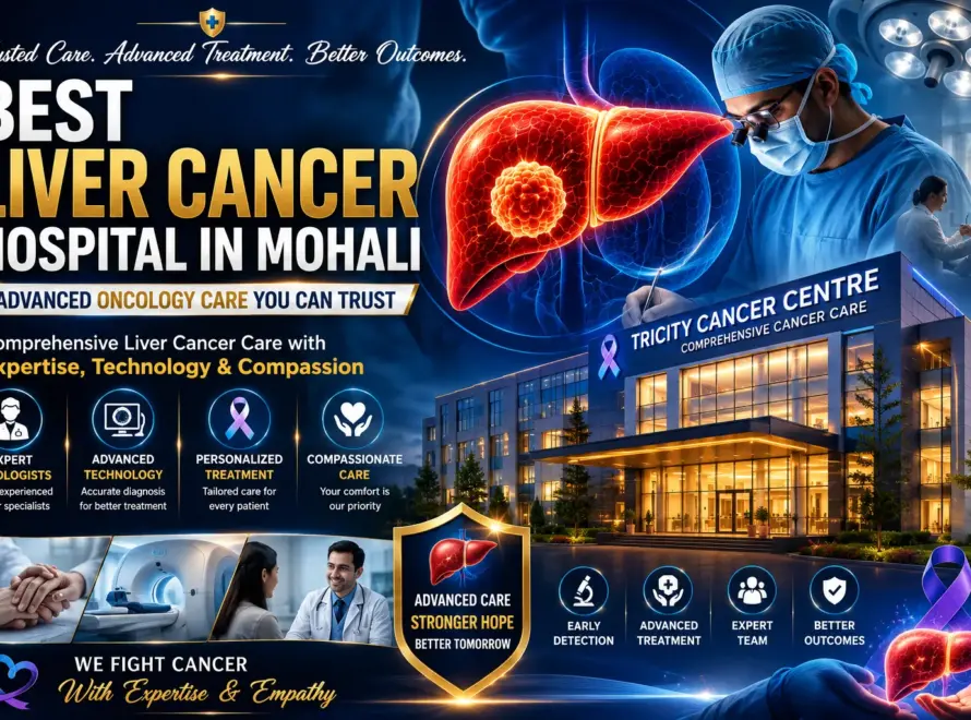 Best Liver Cancer Hospital in Mohali providing advanced oncology care